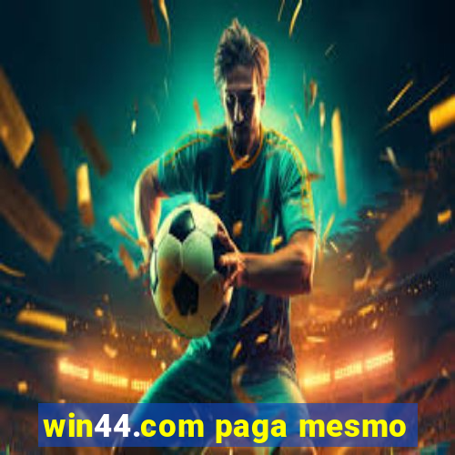 win44.com paga mesmo